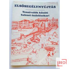   Elsősegélynyújtás füzet: Tennivalók közúti baleset észlelésekor!